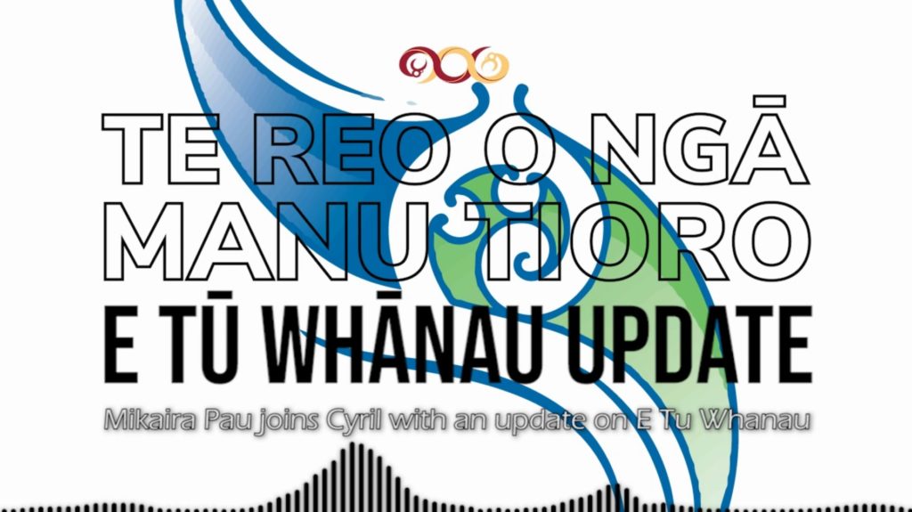 Mikaira Pau - E Tū Whānau Update